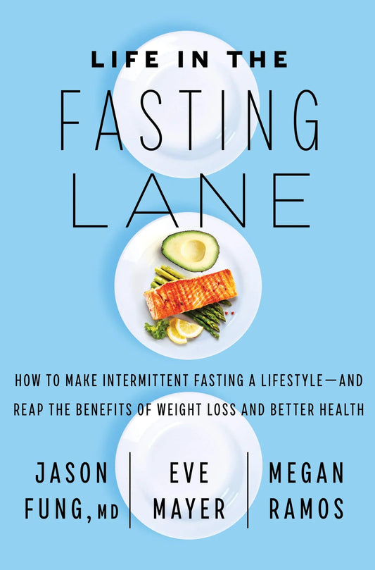 Life in the Fasting Lane By Jason Fung