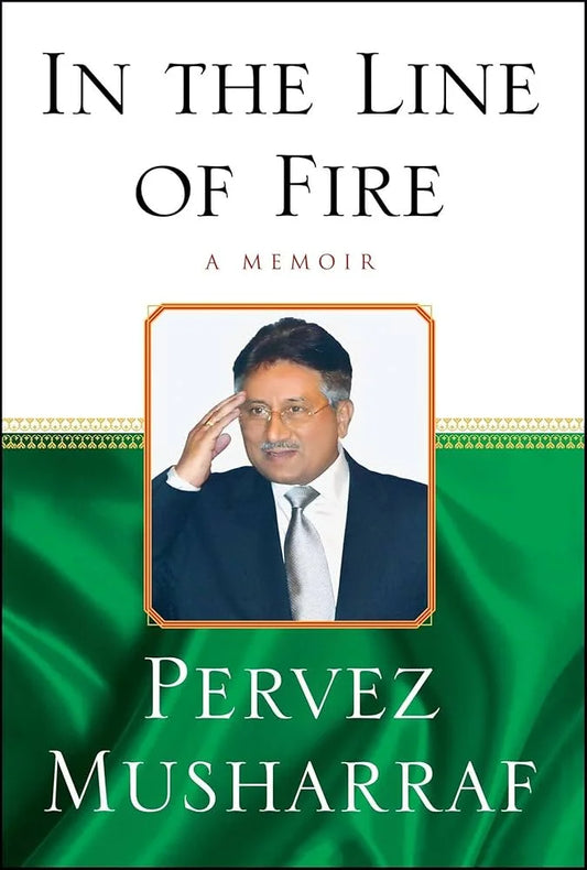 In the Line of Fire: A Memoir By Pervez Musharraf