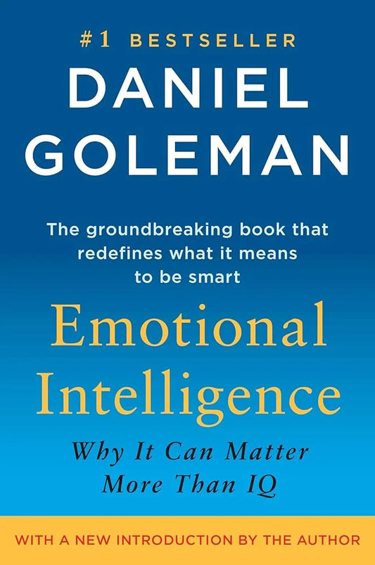 Emotional Intelligence: Why It Can Matter More Than IQ By Daniel Goleman