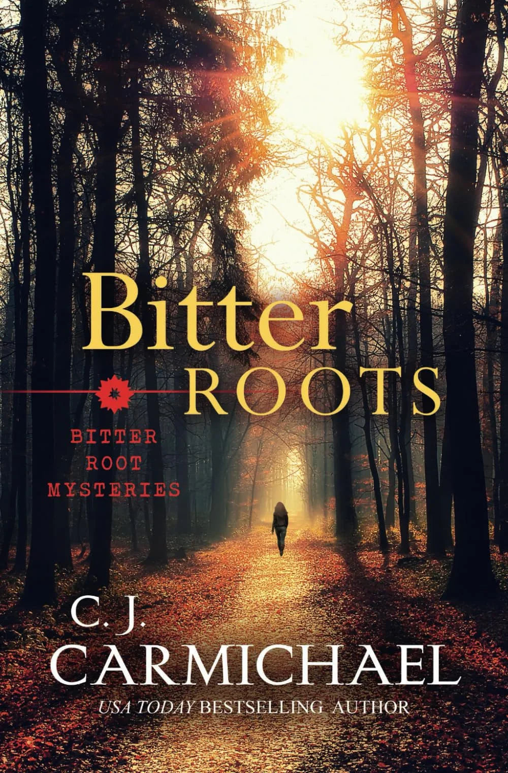 Bitter Roots By C.J. Carmichael