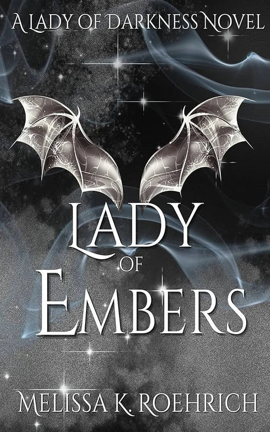 Lady of Embers By Melissa K. Roehrich