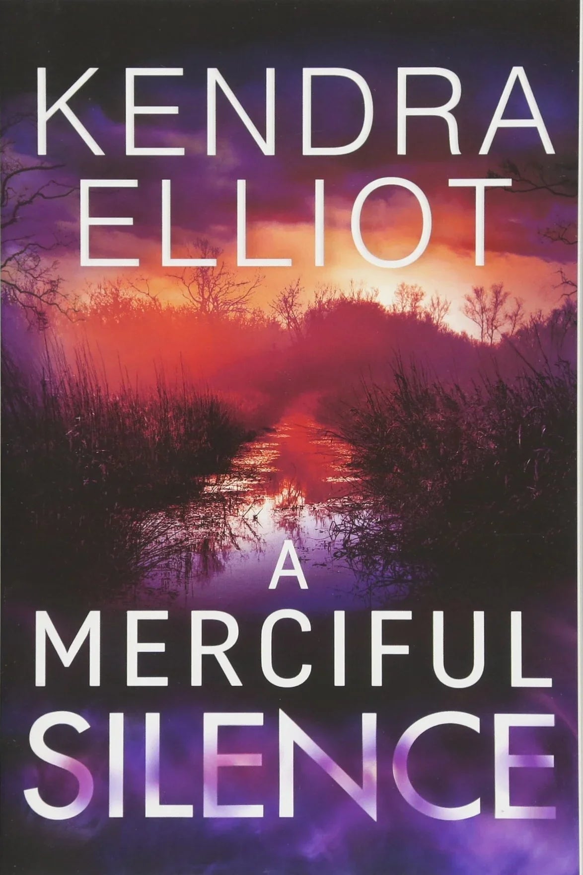 A Merciful Silence By Kendra Elliot
