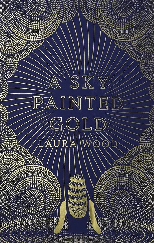 A Sky Painted Gold By Laura Wood