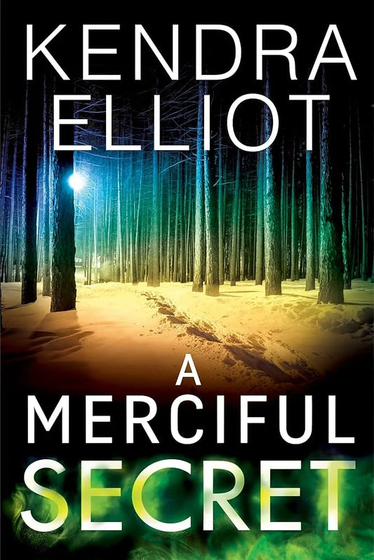 A Merciful Secret By Kendra Elliot