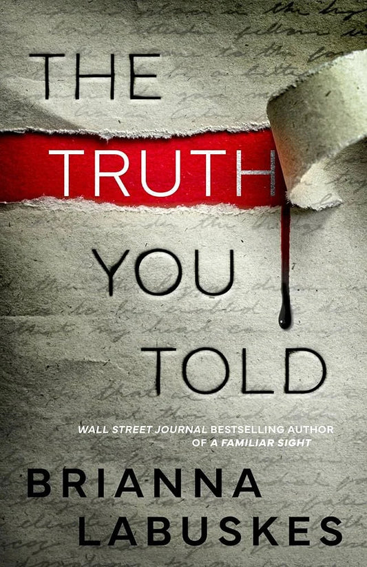 The Truth You Told By Brianna Labuskes