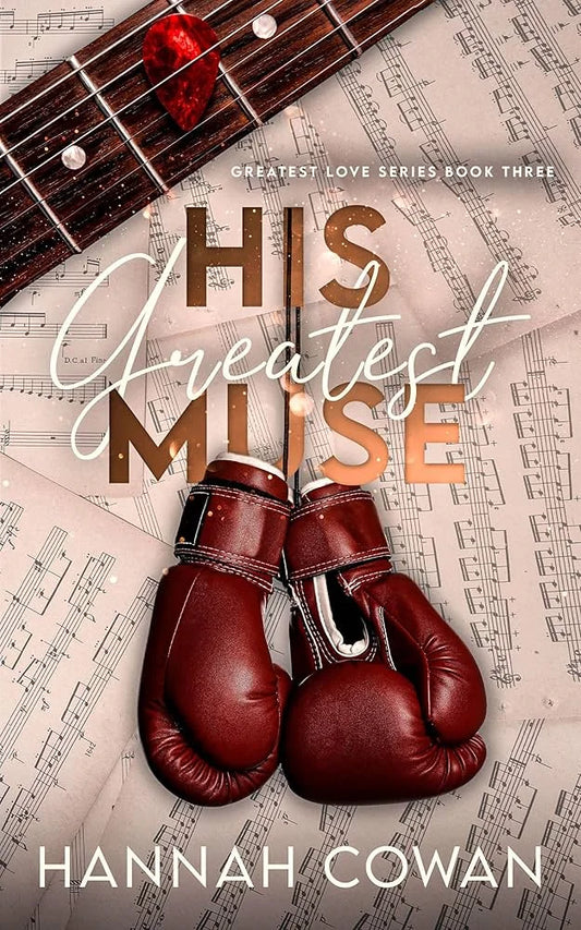 His Greatest Muse By Hannah Cowan