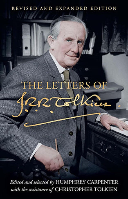The Letters of J. R. R. Tolkien By: J. R. R. Tolkien