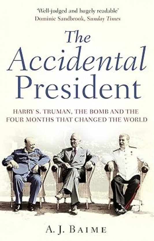 Accidental President By: A J Baime