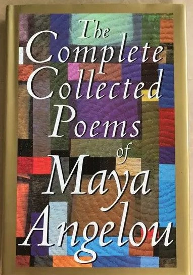 The Complete Collected Poems of Maya Angelou by Maya Angelou
