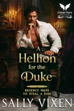 A Hellion for the Duke: A Historical Regency Romance Novel (Regency Ways to Steal a Kiss Book 1) by Sally Vixen