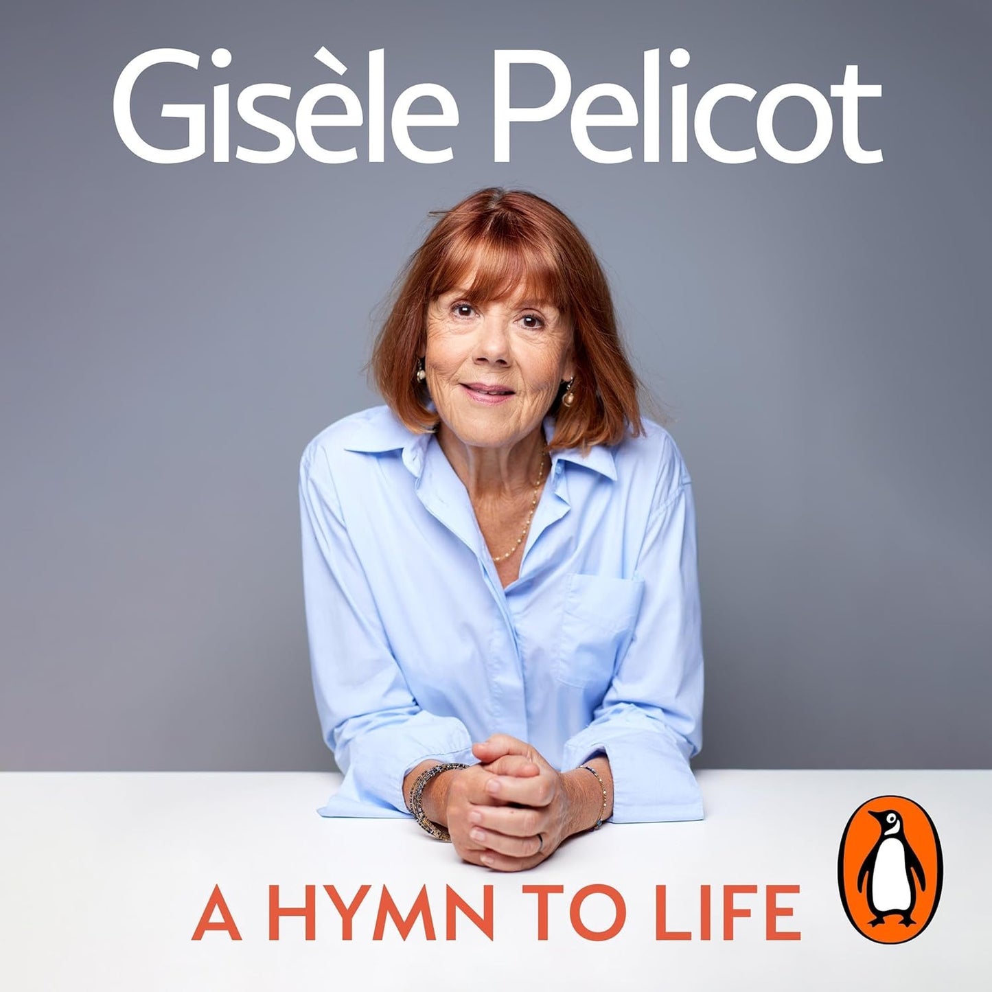 A Hymn to Life: Shame has to Change Sides by Gisele Pelicot