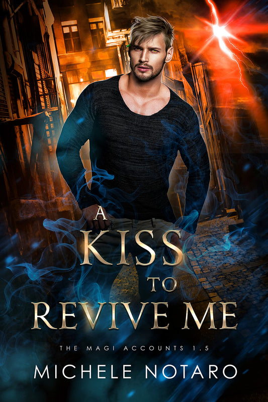 A Kiss to Revive Me (The Magi Accounts #1.5) by Michele Notaro