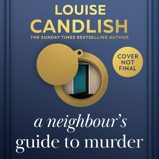 A Neighbour’s Guide to Murder by Louise Candlish