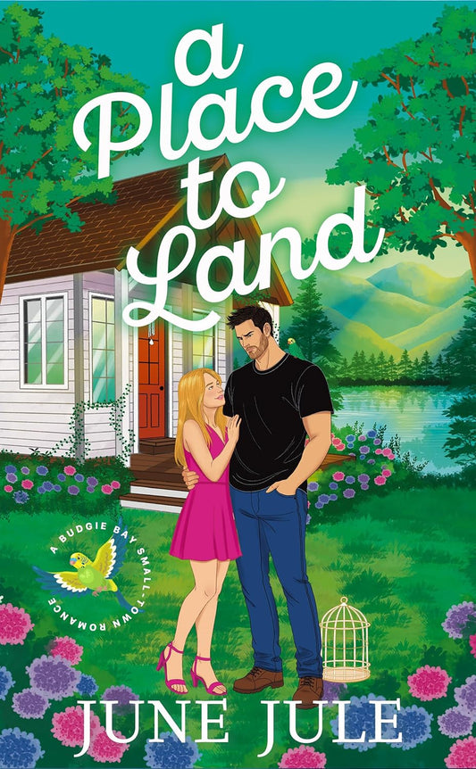 A Place to Land (Budgie Bay #1) by June Jule