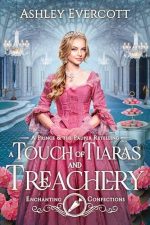 A Touch of Tiaras and Treachery : A Prince and the Pauper Retelling by Ashley Evercott