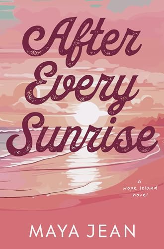 After Every Sunrise (Hope Island, #1) by Maya Jean