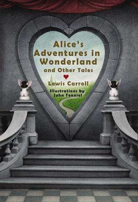 Alice’s Adventures in Wonderland and Other Tales by Lewis Carroll
