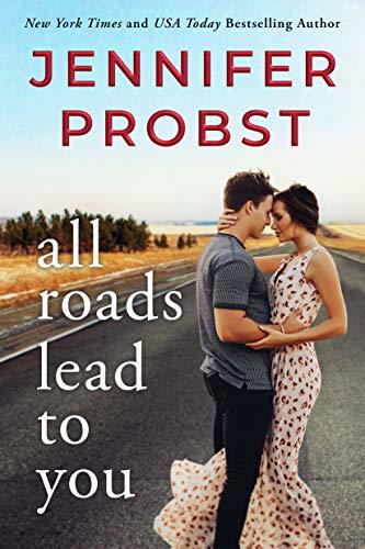 All Roads Lead to You (Stay, #3) by Jennifer Probst