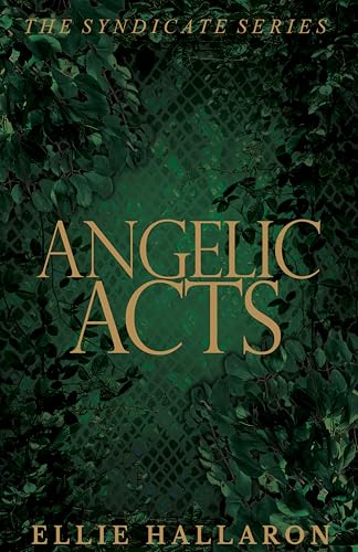 Angelic Acts: The Syndicate Series Book 4 by Ellie Hallaron