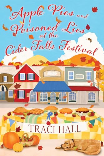 Apple Pies and Poisoned Lies at the Cider Falls Festival by Traci Hall