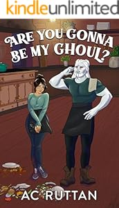 Are You Gonna Be My Ghoul? (Harmony Glen) by A.C. Ruttan