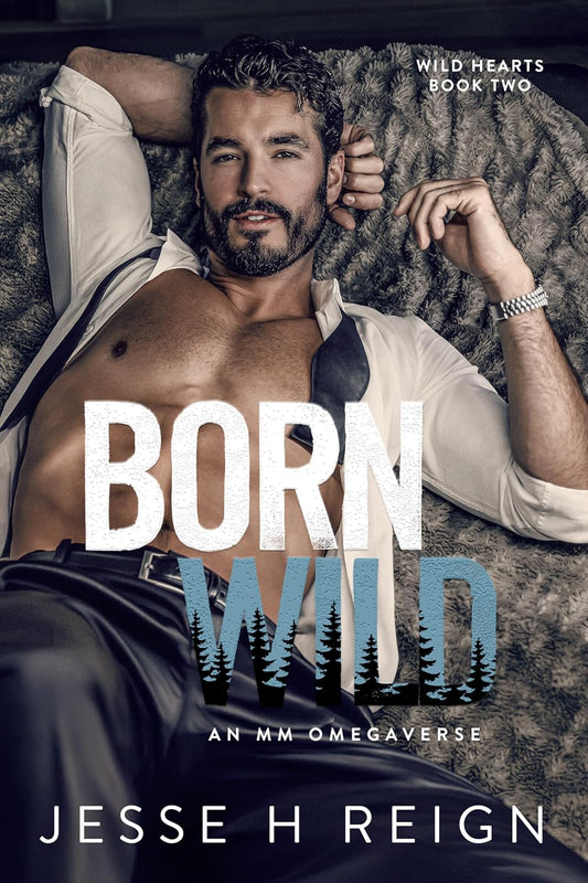 Born Wild (Wild Hearts #2) by Jesse H. Reign