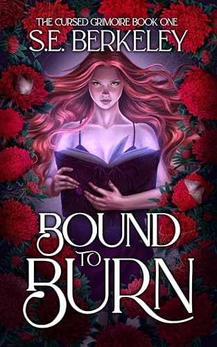 Bound to Burn (The Cursed Grimoire #1) by S.E. Berkeley