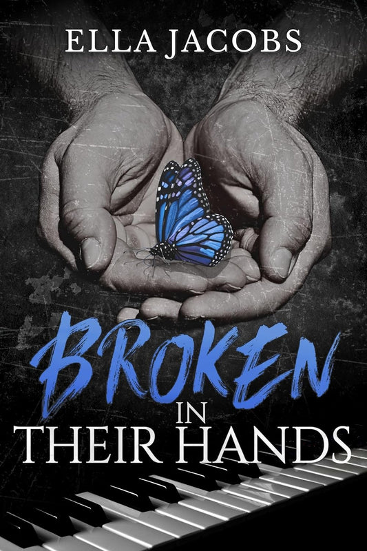 Broken in Their Hands by Ella Jacobs