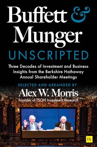 Buffett and Munger Unscripted by Alex W. Morris