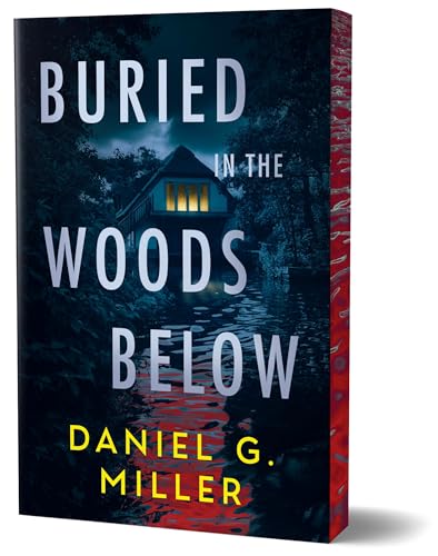 Buried in the Woods Below by Daniel G. Miller