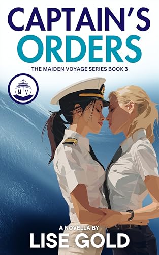 Captain’s Orders (The Maiden Voyage Series Book 3) by Lise Gold