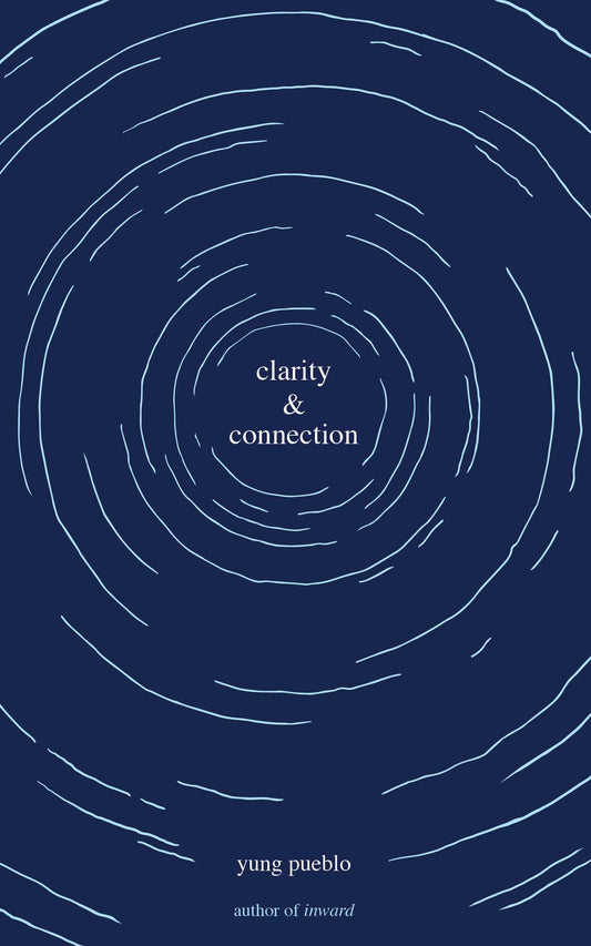 Clarity and Connection by Yung Pueblo