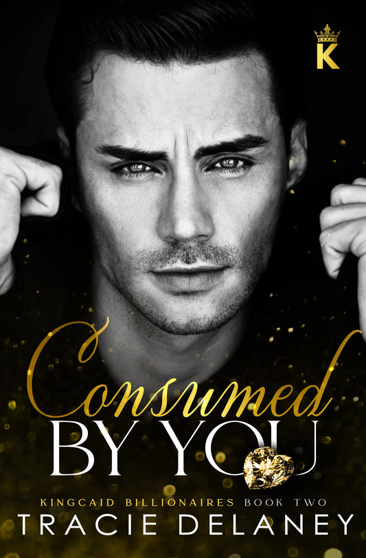 Consumed by You by Tracie Delaney