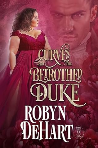Curves for the Betrothed Duke (Busty Bodice Club, #5) by Robyn DeHart
