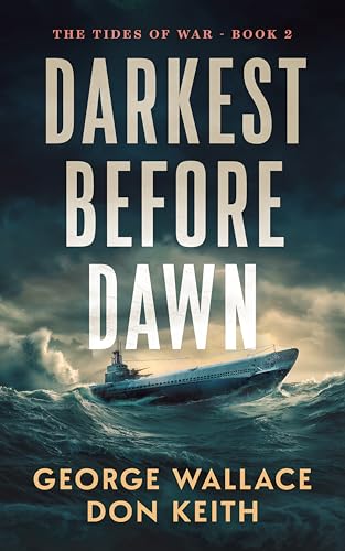 Darkest Before Dawn (The Tides of War Book 2) by George Wallace