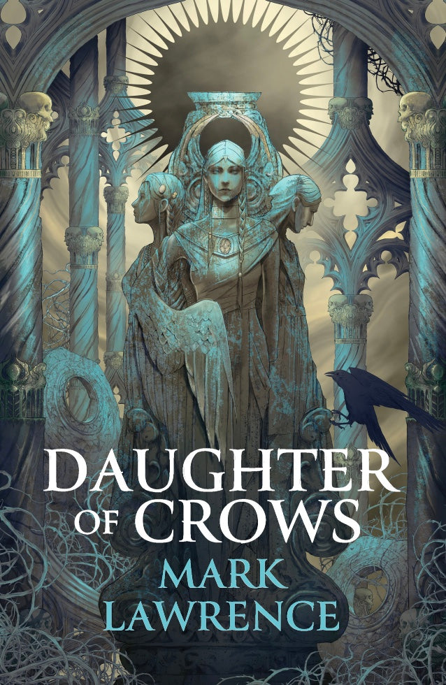Daughter of Crows (The Academy of Kindness, #1) by Mark Lawrence