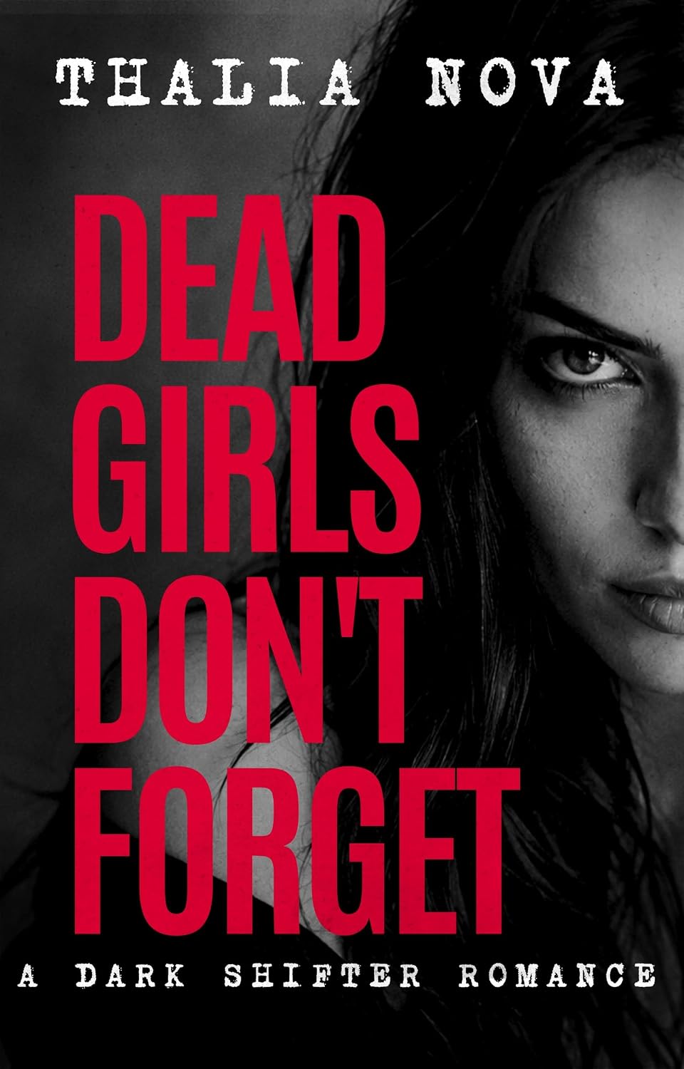 Dead Girls Don’t Forget by Thalia Nova