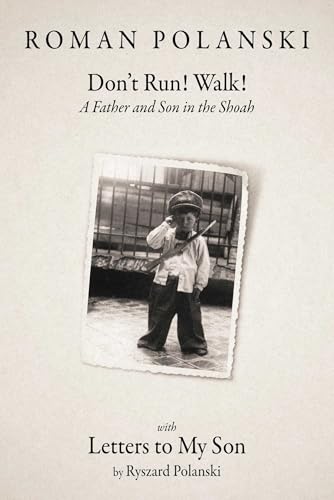 Don’t Run! Walk!: A Father and Son in the Shoah by Roman Polanski