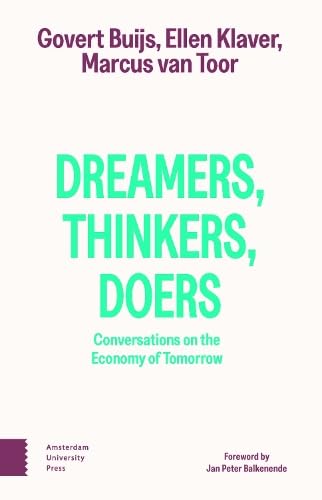 Dreamers, Thinkers, Doers: Conversations on the Economy of Tomorrow by Govert Buijs