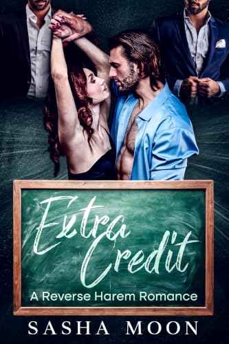 Extra Credit: A Reverse Harem Romance by Sasha Moon