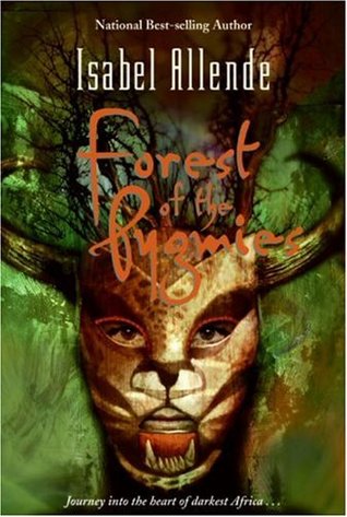 Forest of the Pygmies (Eagle and Jaguar, #3) by Isabel Allende
