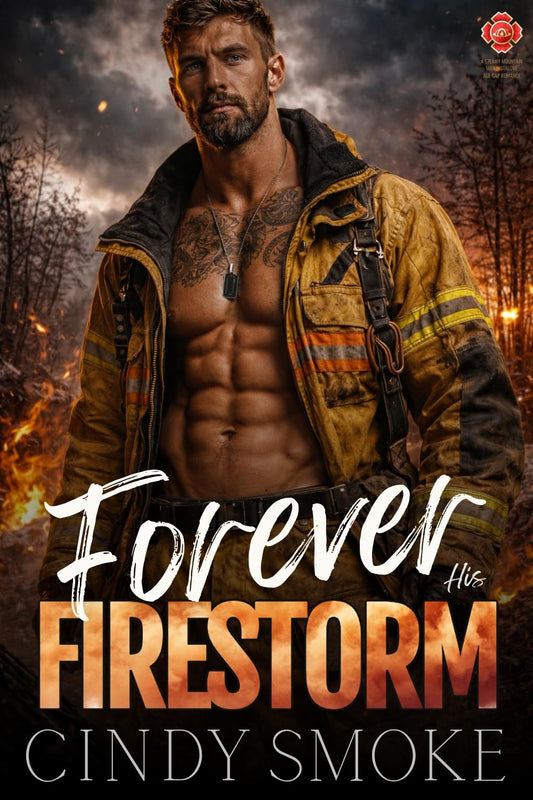 Forever His Firestorm (Wylde Mountain Smokejumpers #6) by Cindy Smoke