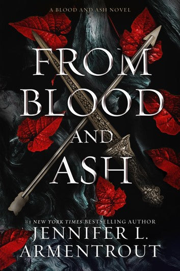 From Blood and Ash (Blood and Ash, #1) by Jennifer L. Armentrout