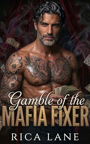 Gamble of the Mafia Fixer: A Fake Engagement Marriage of Convenience Spicy Mafia Romance (Costa Vendetta Book 4) by Rica Lane