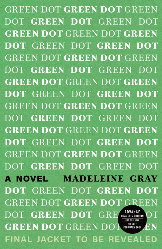 Green Dot: A Novel by Madeleine Gray