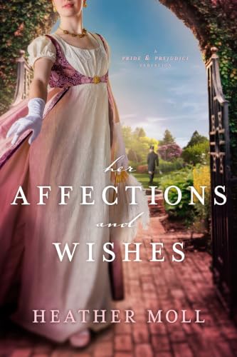 Her Affections and Wishes by Heather Moll