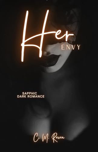 Her Envy: A Kinky Sapphic Why Choose Dark Romance (Her Sins) by C. M. Raven