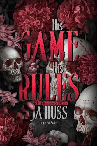His Game His Rules (Last to Fall #2) by JA Huss