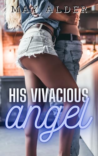 His Vivacious Angel (Their Angels Book 3) by May Alder