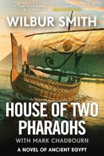 House of Two Pharaohs (The Egyptian Series) by Wilbur Smith